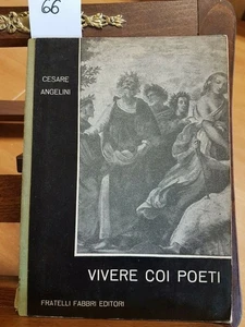 CESARE ANGELINI - VIVERE COI POETI - FABBRI - 1956 - PAVIA MANZONI PAPINI - - Imagen 1 de 2