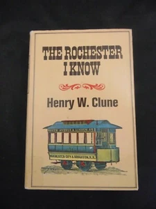 The Rochester I Know by Henry W. Clune 1972 NY - First Edition - Imagen 1 de 7