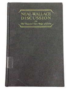 1933 Neal-Wallace Discussion on the Thousand Years Reign of Christ Debate Book - Bild 1 von 20