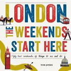  London The Weekends Start Here von Tom Jones 9780753556269 NEU Hardcover