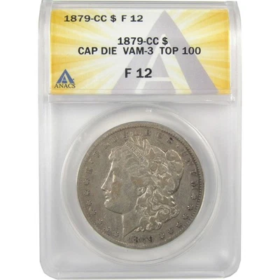 1879 CC VAM-3 Capped Die Top 100 Morgan Dollar F 12 ANACS SKU:I21923 - Image 1 of 4