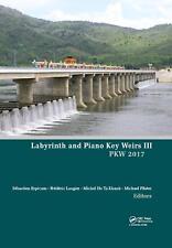 Labyrinth and Piano Key Weirs III: Proceedings of the 3rd International Workshop