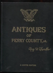 Antiques of Perry County, PA by Roy F. Chandler - Foto 1 di 1