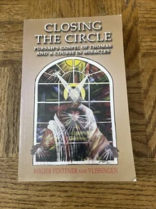Closing The Circle Pursahs Gospel Of Thomas And A Course In Miracles Book - Picture 1 of 4