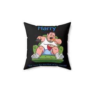 Funny Donald Trump - Harry Get Your Fat Ass Out of the Couch! - Pillow - Picture 1 of 4