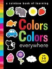 Colors Colors Everywhere  A Rainbow Book of Learning