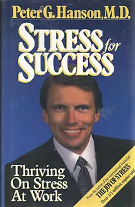Stress for Success Peter G, Hanson Thriving on Stress at Work Hardcover New - Picture 1 of 2