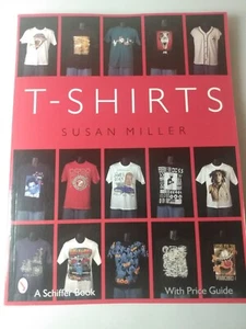T - Shirts By Susan Miller New TPB Softcover Schiffer Book With Price Guide - Imagen 1 de 5