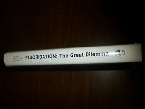 Fluoridation the Great Dilemma by George L. Waldbott, Albert W. Burgstahler, and - Picture 1 of 7