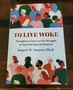 NEW To Live Woke - Rupert W. Nacoste (2020) Paperback Book - Picture 1 of 1