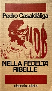 PEDRO CASALDÁLIGA PLÁ NELLA FEDELTÀ RIBELLE: DIARIO 1977-1983 CITTADELLA 1985 - Picture 1 of 9