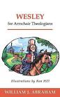 Wesley For Armchair Theologians   9780664226213
