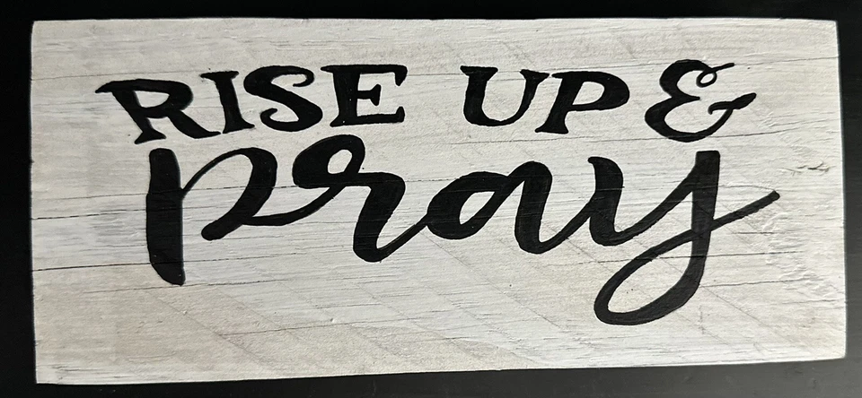 Wooden Rustic Box Plaque Sign Quote (Rise Up And Pray) - Image 1 of 1