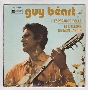 BEART Guy Vinyl 45T 7" L'ESPERENCE FOLLE - FLOWERS OF MON GARDEN -TEMPOREL 72008 - Bild 1 von 1