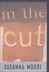 In the Cut (Signed) by Susanna Moore First Edition Erotic Thriller Fine/VG! - Picture 1 of 1