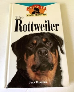 THE ROTTWEILER Book An Owner's Guide to a Happy Healthy Pet DOG Forster CARING - Picture 1 of 2