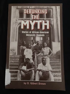Debunking the Myth : Stories of African-American University Students by O.... - Picture 1 of 3