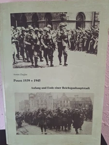 Ziegler Posen 1939 + 1945 Anfang und Ende einer Reichsgauhauptstadt RAR - Picture 1 of 6