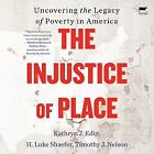 Injustice of Place : Uncovering the Legacy of Poverty in America, MP3-CD by E...