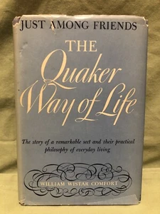 Just Among Friends: The Quaker Way Of Life by William Comfort  1945 3rd Printing - Picture 1 of 11
