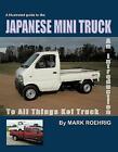 Japanese Mini Truck: An Introduction to All Things Kei Truck, Like New Used, ...