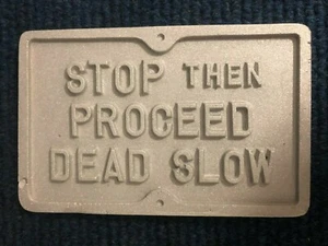 "Stop then Proceed Dead Slow"  Cast Aluminium Mini Sign Miniature Garden Railway - Picture 1 of 3