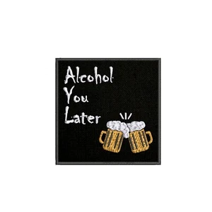 Alcohol You Later Beer Mugs Embroidered Patch Iron-on/Sew-on/Hook Funny Badge - Picture 1 of 12