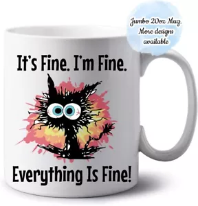 It's Fine I'm Fine Everything is Fine Cat Dog Jumbo 20oz Coffee Mug Name Cup - Foto 1 di 15