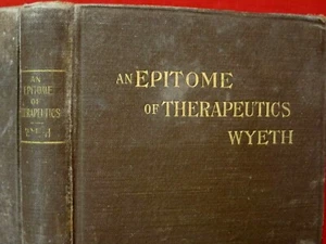 1906  EPITOME OF THERAPEUTICS / LABORATORY PRODUCTS OF JOHN WYETH & BROTHER - Picture 1 of 12