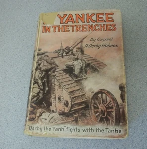 A Yankee in the Trenches 1918 by Corporal R Derby Holmes HCDJ WW1 - Picture 1 of 12