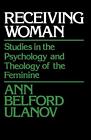 Ann Belford Ulanov Receiving Woman (Paperback) (US IMPORT)