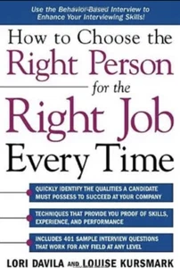 How to Choose the Right Person for the Right Job Every Time by Louise... - Picture 1 of 1
