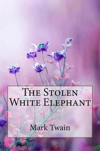 The Stolen White Elephant Mark Twain by Mark Twain (English) Paperback Book - Picture 1 of 1
