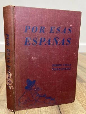 1945 VTG Textbook Por Esas Espanas by Pedro Villa Fernandez HC Spanish Language - Image 1 of 4