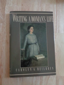 Writing a Woman's Life by Carolyn G. Heilbrun HC/DJ 1988 - Imagen 1 de 1