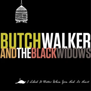 Butch Walker and The Black Widows I Liked It Better When You Had No Heart (CD) - Bild 1 von 1