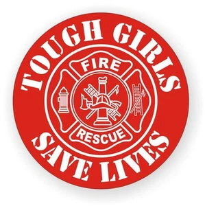 Tough Girls Save Lives Hard Hat Decal Funny Helmet Sticker Firefighter Rescue - Picture 1 of 1