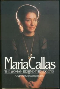 Maria Callas Arianna Stassinopoulos 1981 Woman Behind the Legend Opera Hardcover - Picture 1 of 1