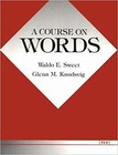 A Course on Words by Sweet, Waldo E.; Knudsvig, Glenn M.