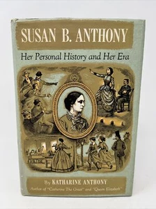 Susan B. Anthony: Her Personal History and Era 1954 1st HC DJ Katharine Anthony - Picture 1 of 12