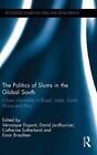 The Politics Of Slums In The Global South: Urba, Dupont, Jordhus-Lier, Suthe..