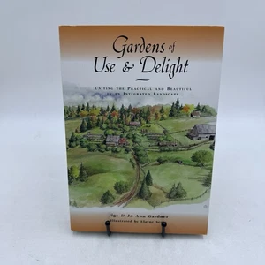 Gardens of Use & Delight: Uniting the Practical and Beautiful in an... - Picture 1 of 4