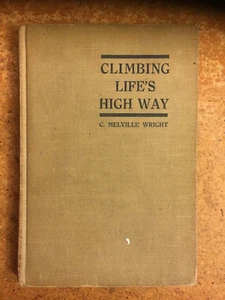 CLIMBING LIFE'S HIGH WAY. STUDY WHAT CHURCH MEMBERSHIP MEANS. BY M. WRIGHT. 1926 - Bild 1 von 3