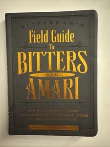 Bitterman's Field Guide to Bitters & Amari, 2: 500 Bitters; 50 Amari; 123... - Bild 1 von 10