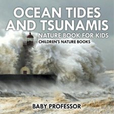 Baby Professor Ocean Tides and Tsunamis - Nature Book for Kids Child (Paperback)
