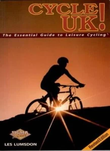 Cycle UK!: The Essential Guide to Leisure Cycling By Les Lumsdon - Picture 1 of 1