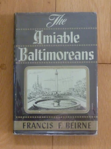 THE AMIABLE BALTIMOREANS BY FRANCIS F BEIRNE 1951 Ist USA H/BACK DJ BOOK SIGNED - Picture 1 of 15