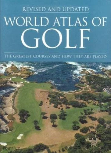 World Atlas of Golf: The Greatest Courses and How They Are Played - VERY GOOD Foto 1 de 1