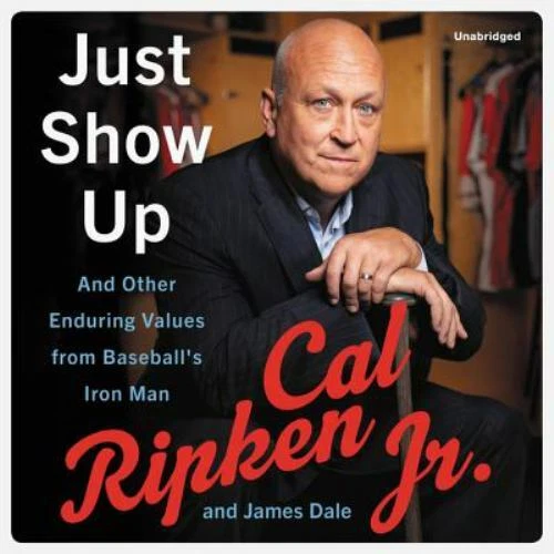 Just Show Up: And Other Enduring Values by Cal Ripken (2019, Unabridged) 3 CDs - Image 1 of 1