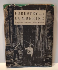 Forestry and Lumbering by Perry and Slauson 1939 American Forest Education - Foto 1 di 12